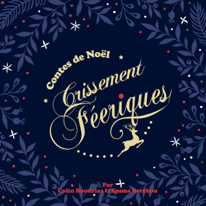 Contes de Noël crissement féeriques by Emma Berthou  Colin Boudrias