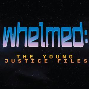 Whelmed :  the Young Justice files by Rich Howard and Caleb Gillombardo