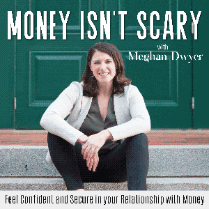 Money Isn’t Scary - Money Mindset, Money Anxiety, Intentional Spending, Saving Money, Money Management by Meghan Dwyer - Financial Planner, Money Mindset Coach, Boy Mom