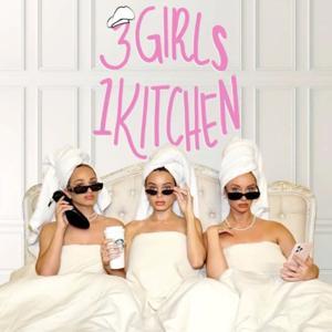 3 GIRLS 1 KITCHEN by Melrose Podcasts