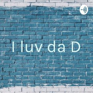 I luv da D by Diana Victorian