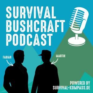 Survival Bushcraft Podcast by Martin Gebhardt und Fabian