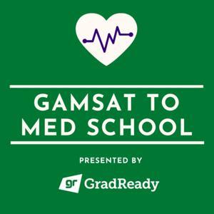 GAMSAT To Med School presented by GradReady by GradReady