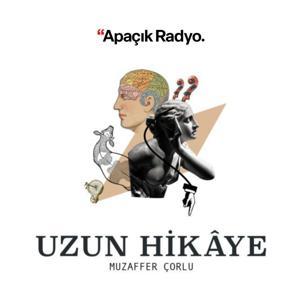 Uzun Hikâye by Apaçık Radyo