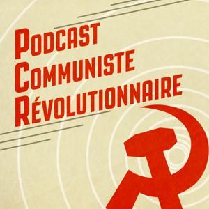 Le Podcast communiste révolutionnaire by Parti communiste révolutionnaire