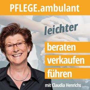 PFLEGE ambulant: leichter beraten – verkaufen - führen by Claudia Henrichs | Expertin mit Herz für wirkungsvolle Kommunikation im am