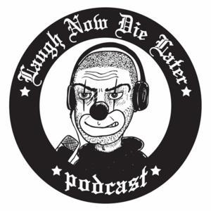 Laugh Now Die Later by Laugh Now Die Later