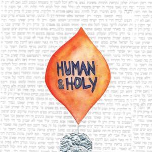 Human & Holy by Tonia Chazanow