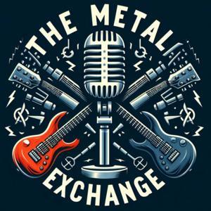 The Metal Exchange Podcast by The Metal Exchange Podcast