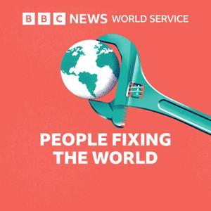 People Fixing the World by BBC World Service