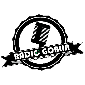 Radio Goblin: il Podcast de La Tana dei Goblin by La Tana dei Goblin
