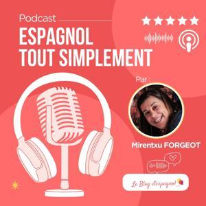 Espagnol tout simplement- Le blog d'espagnol by Mirentxu FORGEOT