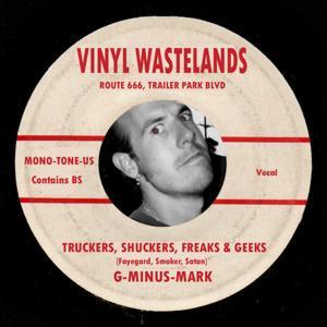 TRUCKERS SHUCKERS FREAKS & GEEKS by G-MINUS-MARK