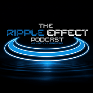 The Ripple Effect Podcast by Ricky Varandas