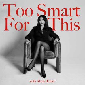 Too Smart For This by Alexis Barber