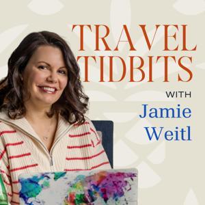 The Travel Tidbits Podcast by Jamie Weitl