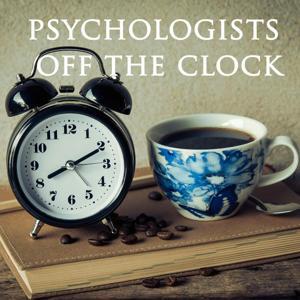 Psychologists Off the Clock by Debbie Sorensen, Jill Stoddard, Yael Schonbrun, Michael Herold & Emily Edlynn