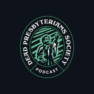 Dead Presbyterians Society by Greenville Presbyterian Theological Seminary