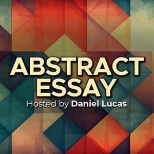 Abstract Essay by Daniel Lucas /Sal Cosenza
