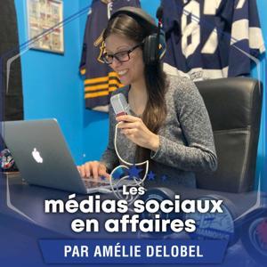 Les Médias Sociaux en Affaires - Création de Contenu, Podcasting et Réseaux Sociaux by Amelie Delobel