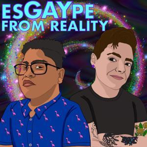 EsGAYpe From Reality | A Sunbearer Trials podcast by Hashtag Ruthless Productions