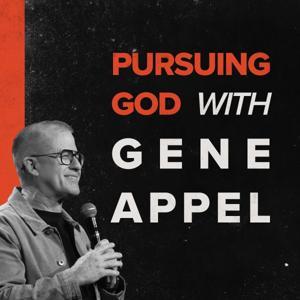 Pursuing God with Gene Appel by Gene Appel