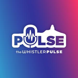 The Whistler Pulse Podcast by The Whistler Pulse