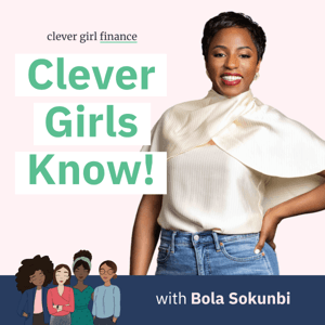 The Clever Girls Know Podcast With Bola Sokunbi by Clever Girl Finance