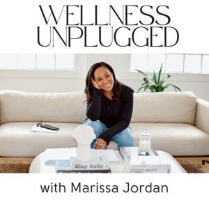 Wellness Unplugged with Marissa Jordan by Marissa Jordan