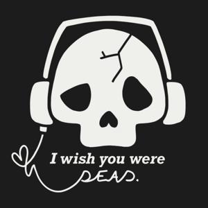 I Wish You Were Dead by Mike, Gavin, and Fia