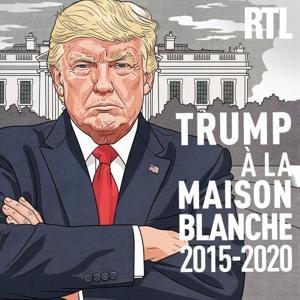 Trump à la Maison Blanche 2015 - 2020 by RTL