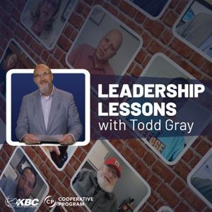 Leadership Lessons with Dr. Todd Gray by Kentucky Baptist Convention