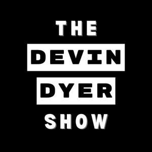 The Devin Dyer Show by The Devin Dyer Show