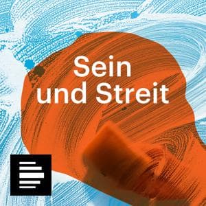Sein und Streit by Deutschlandfunk Kultur
