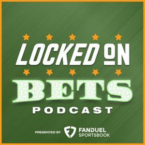 Locked On Bets - Daily Sports Betting Podcast to Get The Edge by Locked On Podcast Network, Your Boy Q, Lee Sterling