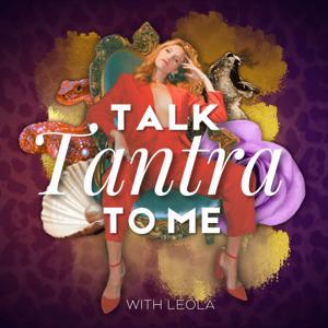 Talk Tantra to Me with Leola by Leola