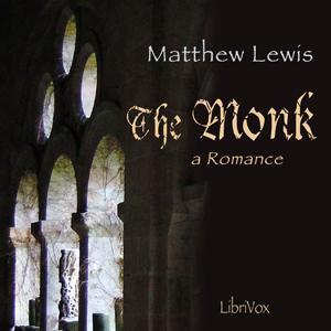 Monk: A Romance, The by Matthew Lewis (1775 - 1818) by LibriVox