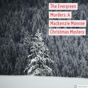 The Evergreen Murders: A Mackenzie Monroe Christmas Mystery by Katy Accardo