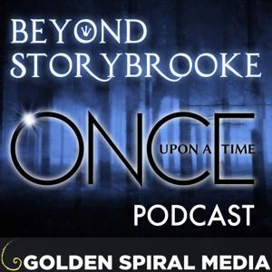 Beyond Storybrooke Once Upon a Time Podcast by Golden Spiral Media