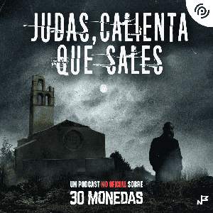 Judas, calienta que sales by Nación Podcast