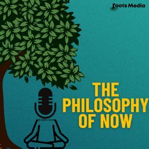 The Philosophy of Now by ROOTS Media