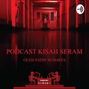 PODCAST KISAH SERAM by Fatin Sumaiya
