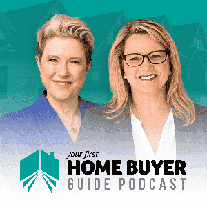 Your First Home Buyer Guide Podcast by Veronica Meighan