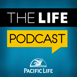 The LIFE Podcast for Financial Professionals by Pacific Life Insurance Company