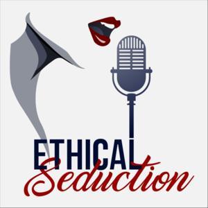 Ethical Seduction by Steven with Ethical Seduction