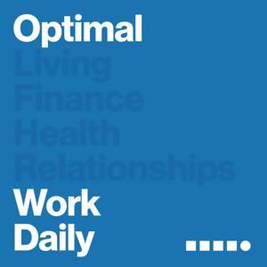 Optimal Work Daily - Career, Productivity and Entrepreneurship by Optimal Living Daily | Dan W.