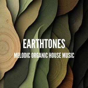 EarthTones - Melodic Organic House Music by JYSN (Young Jase)