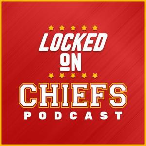Locked On Chiefs - Daily Podcast On The Kansas City Chiefs by Chris Clark, Locked On Podcast Network, Ryan Tracy