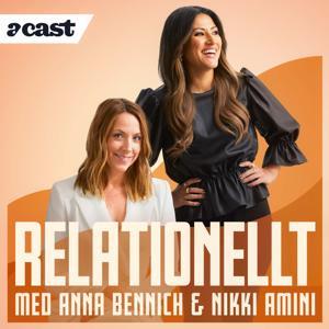 Relationellt med Anna Bennich & Nikki Amini by Acast