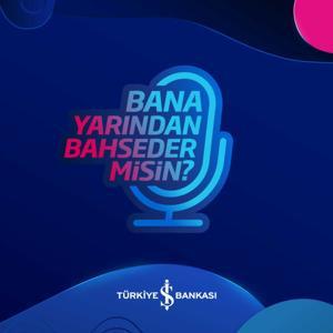 BANA YARINDAN BAHSEDER MİSİN? by İş Bankası